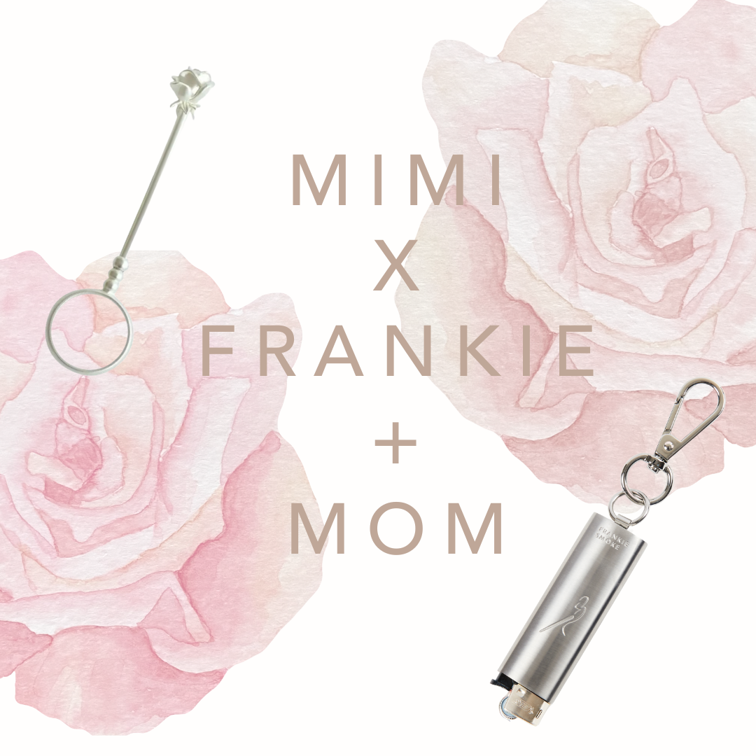 MIMI X FRANKIE X MOM